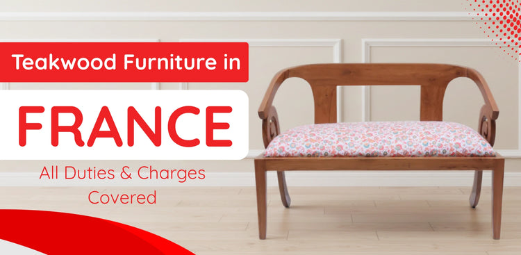 Teak Wood Furniture in France