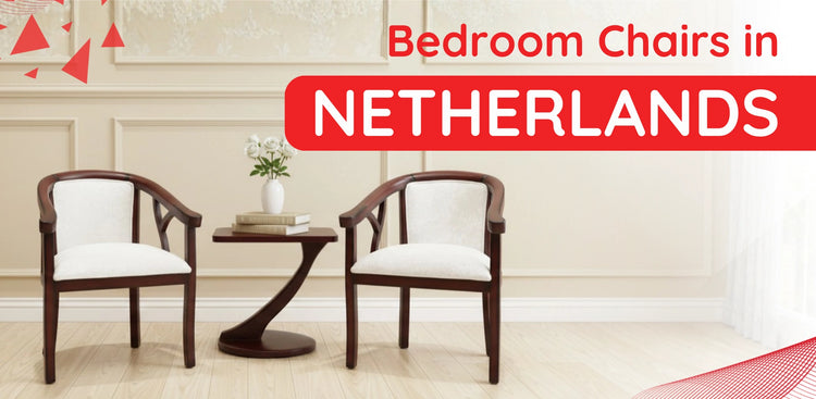 banner of Bedroom Chairs in Netherlands