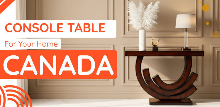 banner of Console Table in Canada