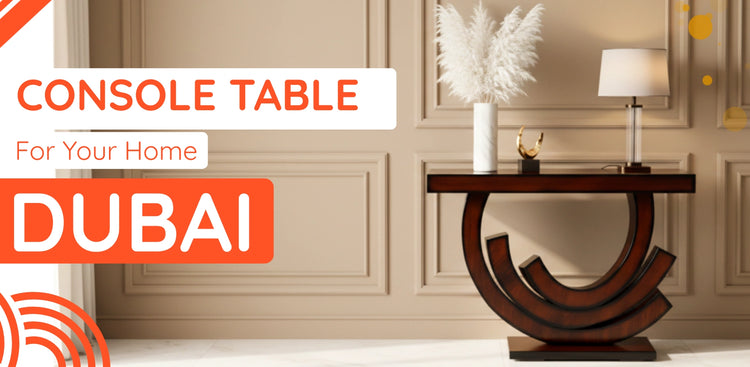 banner of Console Table in Dubai