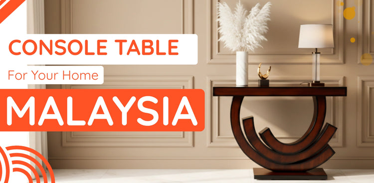 banner of Console Table in Malaysia