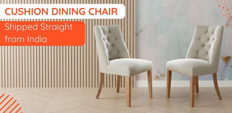 banner of Cushion Dining Chairs