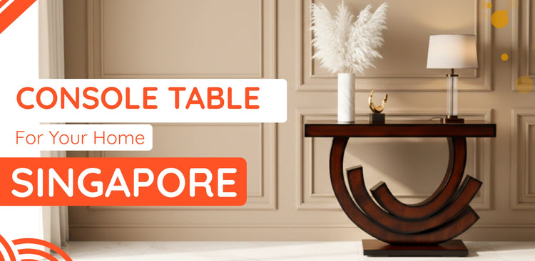 bannner of Console Table in Singapore